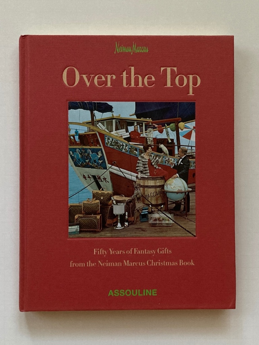 Neiman Marcus Over the Top Hardcover Coffee Table Book/2010/143 Pages/NEW!!!